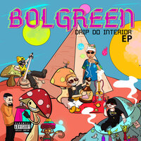 Drip do Interior - Bolgreen & g.lima & S1lverio & Lum & expresso ph & Villar