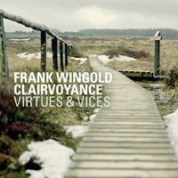 Virtues & Vices - Frank Wingold & Niels Klein & Dietmar Fuhr & Jonas Burgwinkel & Frank Wingold Clairvoyance