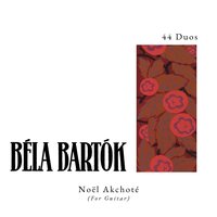 44 Duos, Sz.98: No. 34 in A-Flat Major, Számláló Nóta - Noël Akchoté & Бела Барток
