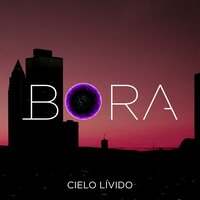 Cielo Lívido - Bora