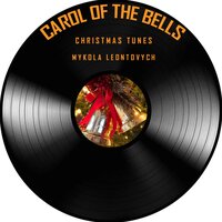 Carol of the Bells - Christmas Tunes