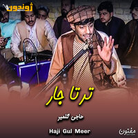 Tar Ta Jaar - Haji Gul Meer