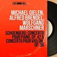 Concerto pour violon, Op. 36: II. Andante grazioso - Michael Gielen & Wolfgang Marschner & Südwestrundfunk Sinfonieorchester Baden-Baden & Арнольд Шёнберг