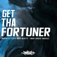 Get Tha Fortuner - JMBEATS & - (NCK BEATS - MAD HOUSE MUSIC
