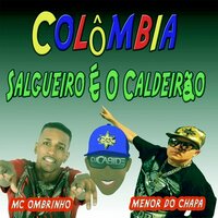 Colômbia Salgueiro É o Caldeirão - DJ Cabide & Menor do Chapa & MC Ombrinho