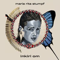 Cântico Brasileiro No 7 (Inkiri Om) - Maria Rita Stumpf & Matheus Camara & Paulo Santos Uakti & دودو & Marcos Suzano & Jovi Joviniano