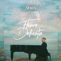Floare Delicata - Adda