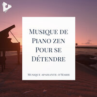 Piano classique par la plage - Musique apaisante: d'Marie & Musique Relaxante et Détente & Bruit Blanc Apaisant pour Dormir et Masser les Nourrissons, Pleurer et Soulager les Coliques