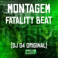 Montagem - Fatality Beat - DJ G4 ORIGINAL