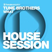 What - Tune Brothers