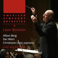 Der Wein: IV. Der Wein des Einsamen - Leon Botstein & American Symphony Orchestra & Christiane Libor & Альбан Берг