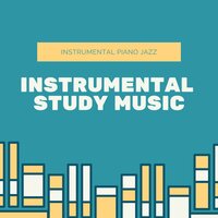 Soothing Instrumental Piano - Instrumental Study Music