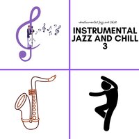Go On and Make It Through - Instrumental Jazz and Chill