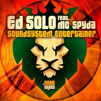 Soundsystem Entertainer - Ed Solo & MC Spyda
