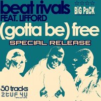 Gotta Be Free - Beat Rivals