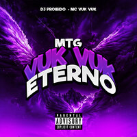 Mtg Vuk Vuk Eterno - DJ PROIBIDO & MC VUK VUK