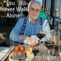 You 'll Never Walk Alone - Danny Foster