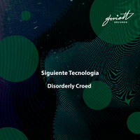Disorderly Croed - Siguiente Tecnologia