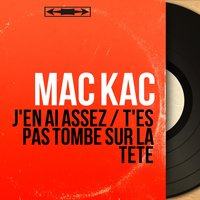 T'es pas tombé sur la tête - Mac Kac