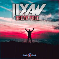 Break Free - Jixaw