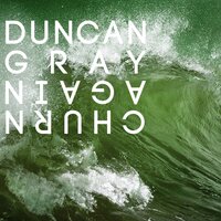 Churn Again - Duncan Gray