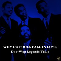 Why Do Fools Fall in Love - Frankie Lymon & The Teenagers