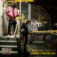 Bis es knallt - Teflon030 & Derice
