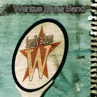 I'm Leaving You - Wentus Blues Band