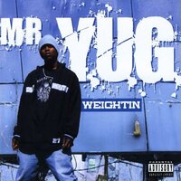 Won't Get Nothing - Mr. Y.U.G.