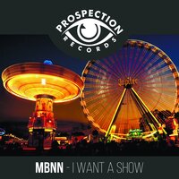 I Want A Show - MBNN