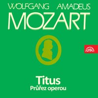 La clemenza di Tito, .: "Overture" - Czech Philharmonic & Karel Sejna & Вольфганг Амадей Моцарт