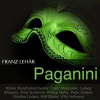 Paganini, Act II: Dialog 12 (Anna Elisa, Paganini) - Peter Anders & Anny Schlemm