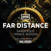 Dangerous - Far Distance & Mia Mendi