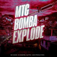 Mtg Bomba Explode - Dj Gabriel Dutra & MC Dodô