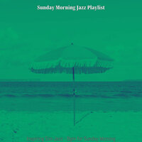Scintillating Ambiance for Saturday Morning - Sunday Morning Jazz Playlist