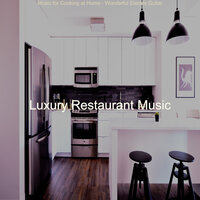 Fabulous Cooking at Home - Luxury Restaurant Music