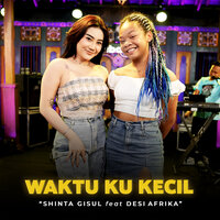 Waktu Ku Kecil - Shinta Gisul & Desi Afrika
