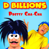 Pretty Cha-cha - D Billions