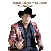 Hay Niveles - Marco Flores y La Jerez