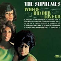 Where Did Our Love Go - The Supremes