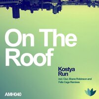 On the Roof - Kostya Run & Shane Robinson