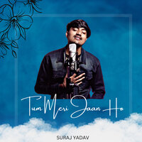 Tum Meri Jaan Ho - Suraj Yadav