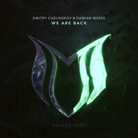 We Are Back - Dmitry Chelnokov & Damian Wasse