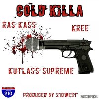 Cold Killa - Ras Kass & Kree & Kutlass Supreme