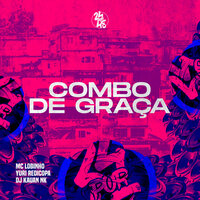 Combo de Graça - DJ KAUAN NK & Mc Lobinho & Yuri Redicopa