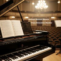 Piano Dinlendirici Müzikler - Bahtiyar Mammet Nazarov