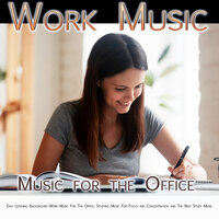 Concentration - Work Music & Focus and Concentration & Music for Work