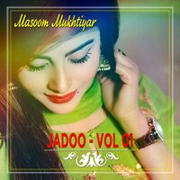 Munhje Muhabbat Mein Cha Kami - Masoom Mukhtiyar