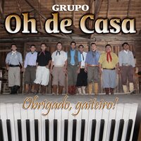 Chamamento - Grupo Oh De Casa