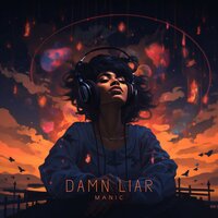 Damn Liar - Manic